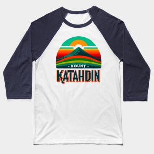 Mount Katahdin - Baxter State Park - Maine - Mt. Katahdin Mt - Appalachian Trail, Northern Terminus, 100 mile wilderness, Appalachian trail conservancy, shirt, sticker, hat, mug, pin, merch, store, shop, gift, present, souvenir Baseball T-Shirt